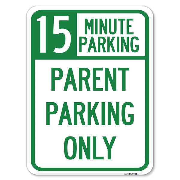 Signmission 15 Minute Parking Parent Parking Heavy-Gauge Alum Rust Proof Parking Sign, 18" x 24", A-1824-24595 A-1824-24595 - main